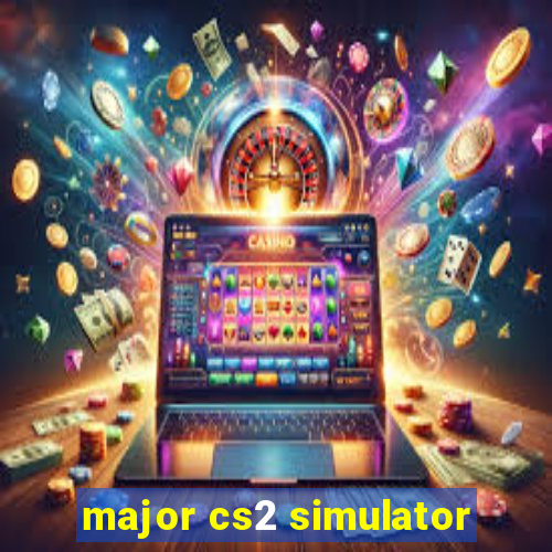 major cs2 simulator